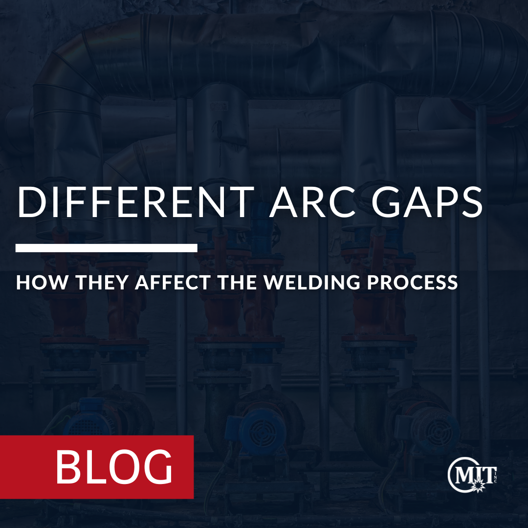 The Different Sized Arc Weld Gaps and Why They're Important