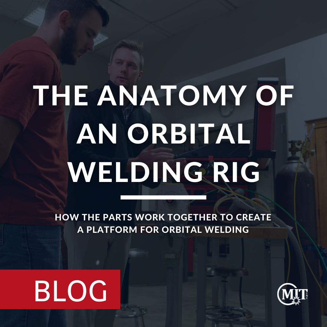 The Anatomy of an Orbital Welding Rig: How the Parts Work Together
