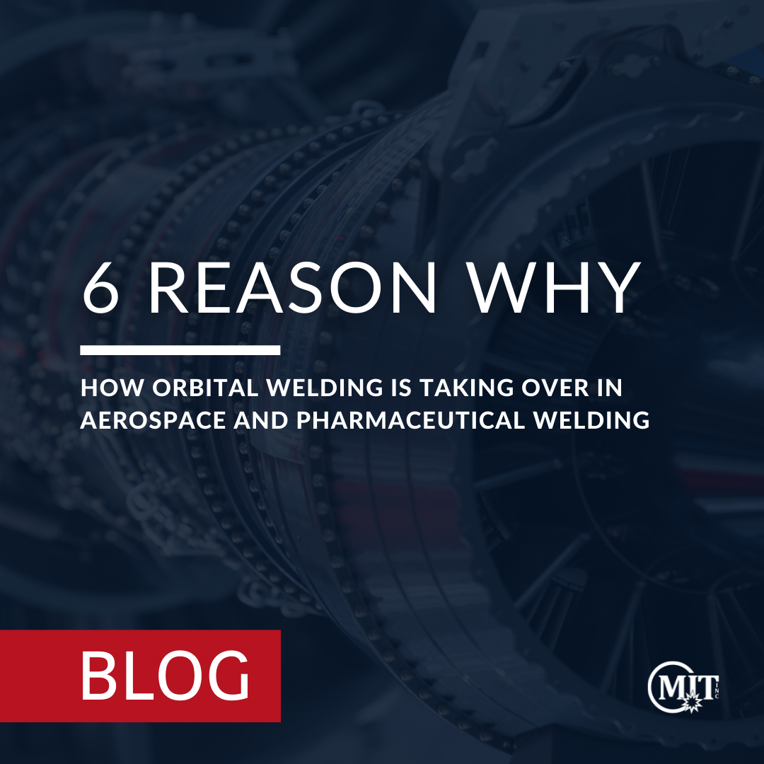 How Orbital Welding is taking over Aerospace and Pharmaceutical