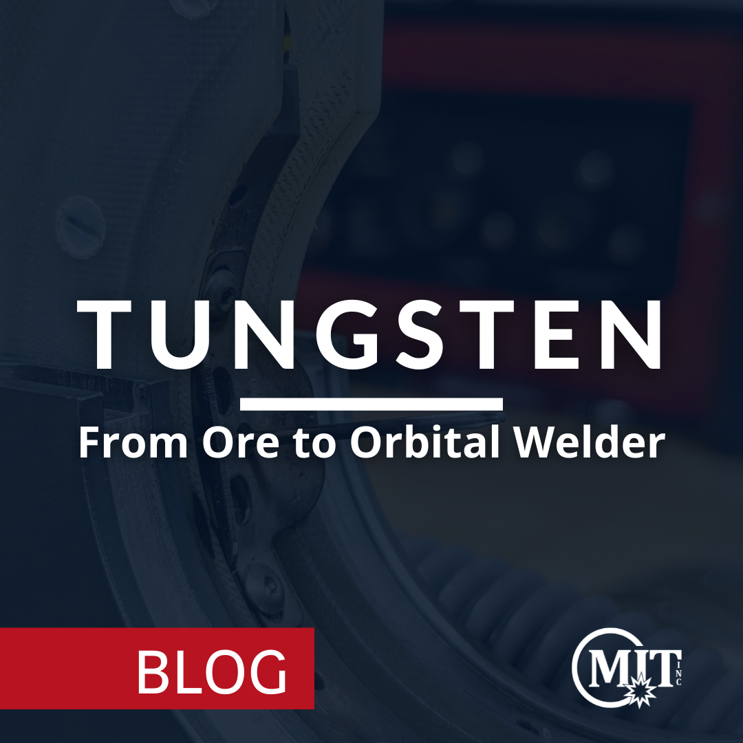 From Ore to Orbital Welder: Tungsten